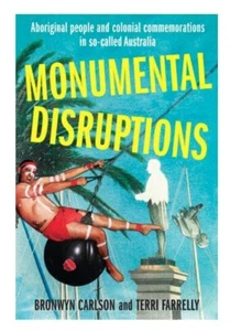 Monumental Disruptions by Bronwyn Carlson & Terri Farrelly Paperback Free AUPost - Picture 1 of 4