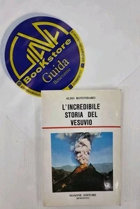 L'incredibile Storia Del Vesuvio Aut. Aldo Rotondaro Ed Masone Editore Benevento - Foto 1 di 1