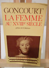 La femme au XVIIIe siècle - Jules De Goncourt  E. BADINTER d° FLAMMARION de 1982