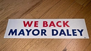 1968 RICHARD J. DALEY Bumper Stickers WE BACK MAYOR DALEY Democratic Convention - Picture 1 of 5