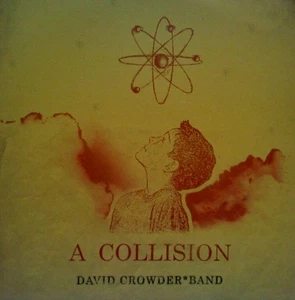 DAVID CROWDER BAND  - A COLLISION - Bild 1 von 2