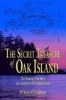 Secret Treasure of Oak Island : The Amazing True Story