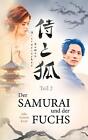 Der Samurai und der Fuchs: Historischer Roman - Teil 2 by Julia Kathrin Knoll Pa