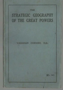 THE STRATEGIC GEOGRAPHY OF THE GREAT POWERS 1918 VAUGHAN CORNISH D.Sc 1918 - Picture 1 of 1