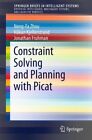 Constraint Solving and Planning With Picat, Paperback by Zhou, Neng-fa; Fruhm...