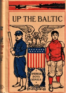 Up The Baltic - William T. Adams - American Boys Series - 1906 - Picture 1 of 3