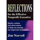 Reflections For The Effective Nonprofit Executive: Quot - Paperback New Jim Norv