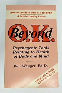 Rare ~Beyond O.K. - Psychegenic Tools ~ Win Wenger, Ph.D. - Paperback Book, 1979 - Imagen 1 de 8
