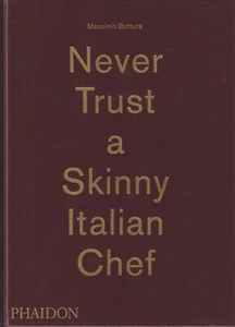 Never Trust a Skinny Italian Chef - Massimo Bottura - Picture 1 of 2