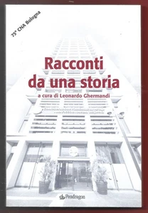 CNA BOLOGNA - Racconti da una storia - PENDRAGON 2020 - Imagen 1 de 1