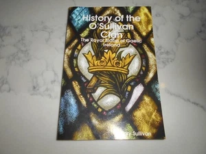 History of the O'Sullivan Clan: The Royal Blood of Gaelic Ireland. Gary Sullivan - Picture 1 of 7