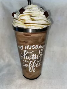 NEU Hogg 20 Unzen Becher Realistische Kaffeetasse Mein Mann ist heißer als mein Kaffee - Bild 1 von 12