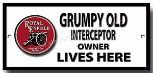 GRUMPY ROYAL ENFIELD INTERCEPTOR OWNER LIVES HERE FINISH METAL SIGN. - Picture 1 of 1