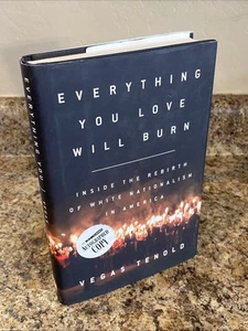 Everything You Love Will Burn SIGNED By Vegas Tenold - 1st Printing Near Fine HC - Picture 1 of 18