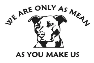 CALCOMANÍA DE VINILO YOU MAKE US MEAN PITBULL RAZA DE PERRO COMPUTADORA PORTÁTIL VENTANA ELIGE EL COLOR - Imagen 1 de 3