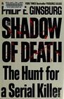 Der Schatten des Todes: Die Jagd nach einem Serienmörder von Ginsburg, Philip E.