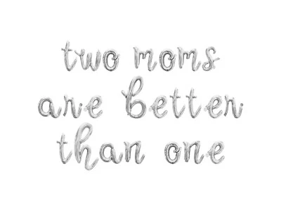 DUAS MÃES SÃO MELHORES QUE UMA Carta Cursiva Balão Banner - Decorações para o Dia das Mães - Imagem 1 de 4