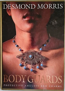 BODY GUARDS Book Protective Amulets & Charms by Desmond Morris - Picture 1 of 3