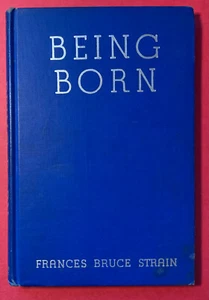 Vintage 1943 'Being Born' Frances Bruce Strain / Appleton-Century / Hardcover - Picture 1 of 7