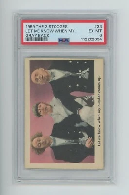 1959 Fleer The 3 (Three) Stooges Let Me Know When My Gray Back #33 PSA 6 EX-Mint - Image 1 of 2