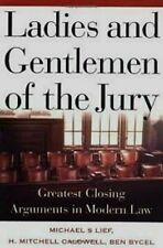 Ladies and Gentlemen of the Jury - Greatest Closing Arguments in Modern Law