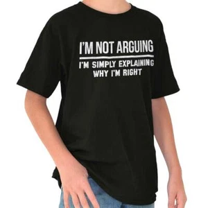 Not Arguing Explaining Why Im Right Funny Youth Crewneck T Shirts Boy or Girl - Picture 1 of 9