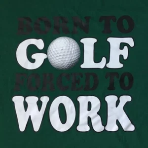 BORN TO GOLF FORCED TO WORK GRAFIK T-SHIRT - XL - SELTEN - Bild 1 von 8