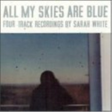 Sarah White All My Skies Are Blue (CD)