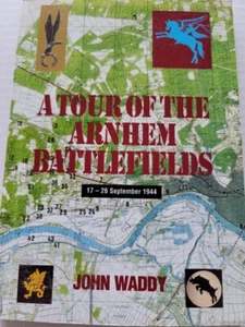 A Tour of the Arnhem Battlefields by John Waddy (2010, Trade Paperback) - Bild 1 von 4