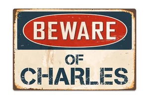 Beware Of Charles 8 "x 12" Vintage Aluminum Retro Metal Sign VS484 - Picture 1 of 1