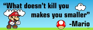 Lo que no te mata te hace más pequeño - Mario, calcomanía adhesiva de vinilo para parachoques M144 - Imagen 1 de 1