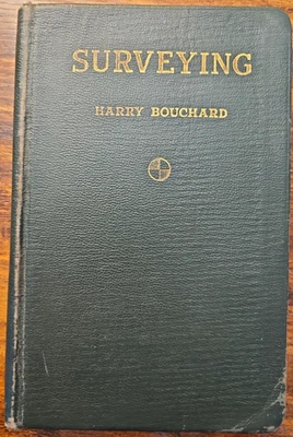 Surveying by Harry Bouchard 1937 1st Ed 4th Print Vintage Civil Engineering Book - Image 1 of 4