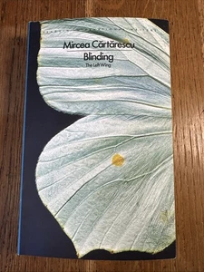 Blinding: The Left Wing by Mircea Cartarescu SIGNED DATED LOCATED UK 1/1 PBO - Bild 1 von 8
