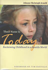 Their Name Is Today: Reclaiming Childhood By Johann Christoph Arnold (Pb)