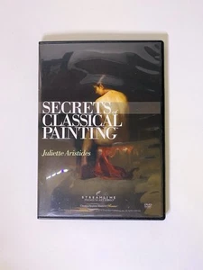 Secrets of Classical Painting DVD Juliette Aristides Art Instruction - Picture 1 of 9