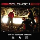 Tolchock Wipe Out- Burn Down- Annihilate (CD)