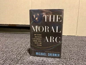 The Moral Arc: How Science and Reason Lead Humanity...by Michael Shermer (HC/DJ) - Picture 1 of 8
