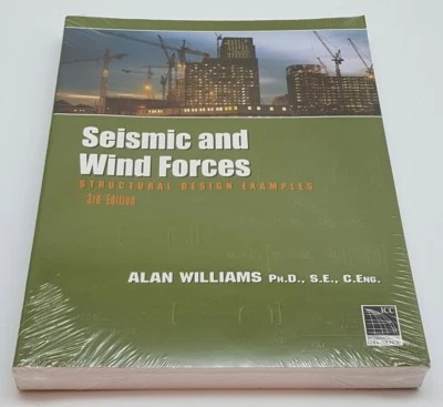 Seismic and Wind Forces Structual Design Examples By Alan Williams NEW 3rd Edt - Image 1 of 3