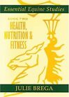 Essential Equine Studies: Bk. 2: Health, Nutrition and Fitness, Brega, Julie, Us