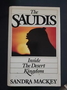 The Saudis : Inside the Desert Kingdom by Sandra Mackey (1987, Hardcover) - Picture 1 of 6