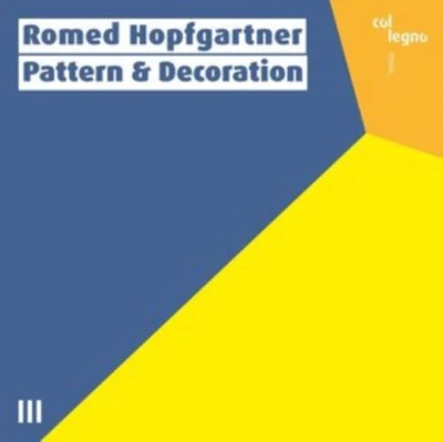 Romed Hopfgartner: Pattern & Decoration by Romed Hopfgartner [CD] - Bild 1 von 2