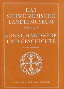 Das Schweizerische Landesmuseum 1898-1948. Kunst, Handwerk und Geschichte. Festb - Bild 1 von 1