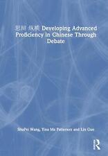 Developing Advanced Proficiency in Chinese through Debate by ShuPei Wang Hardcov