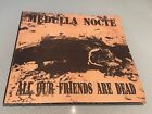 Medulla Nocte - All Our Friends Are Dead - Original Vinyl Record 7" Single  1997