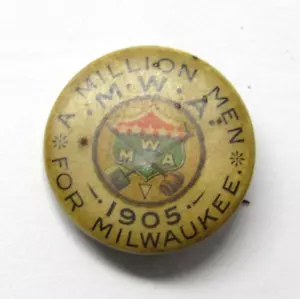 1905 Modern Woodmen America MWA for Milwaukee Wisconsin Advertising Pinback - Picture 1 of 2