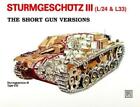 Horst Scheibert Sturmgeschütz III - Short Gun Versions (Paperback) (UK IMPORT)