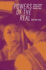 Powers of the Real : Cinema, Gender, and Emotion in Interwar Japan, Paperback...