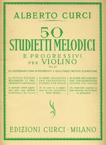 ALBERTO CURCI 50 STUDIETTI MELODICI E PROGRESSIVI per VIOLINO op. 22 ediz CURCI - Foto 1 di 1