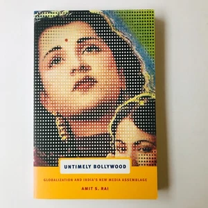 Untimely Bollywood: Globalization and India's New Media Assemblage by Amit S Rai - Picture 1 of 9