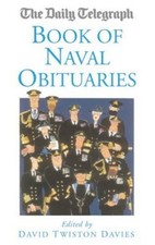 The "Daily Telegraph" Book of Naval Obituaries (Daily Telegraph Obituaries) By